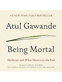 Being Mortal: Medicine and What Matters in the End