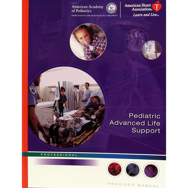Pediatric Advanced Life Support Provider Manual: American Heart