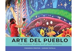 Arte del Pueblo: The Outdoor Public Art of San Antonio