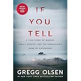 If You Tell: A True Story of Murder, Family Secrets, and the Unbreakable Bond of Sisterhood