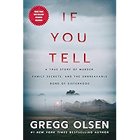 If You Tell: A True Story of Murder, Family Secrets, and the Unbreakable Bond of Sisterhood