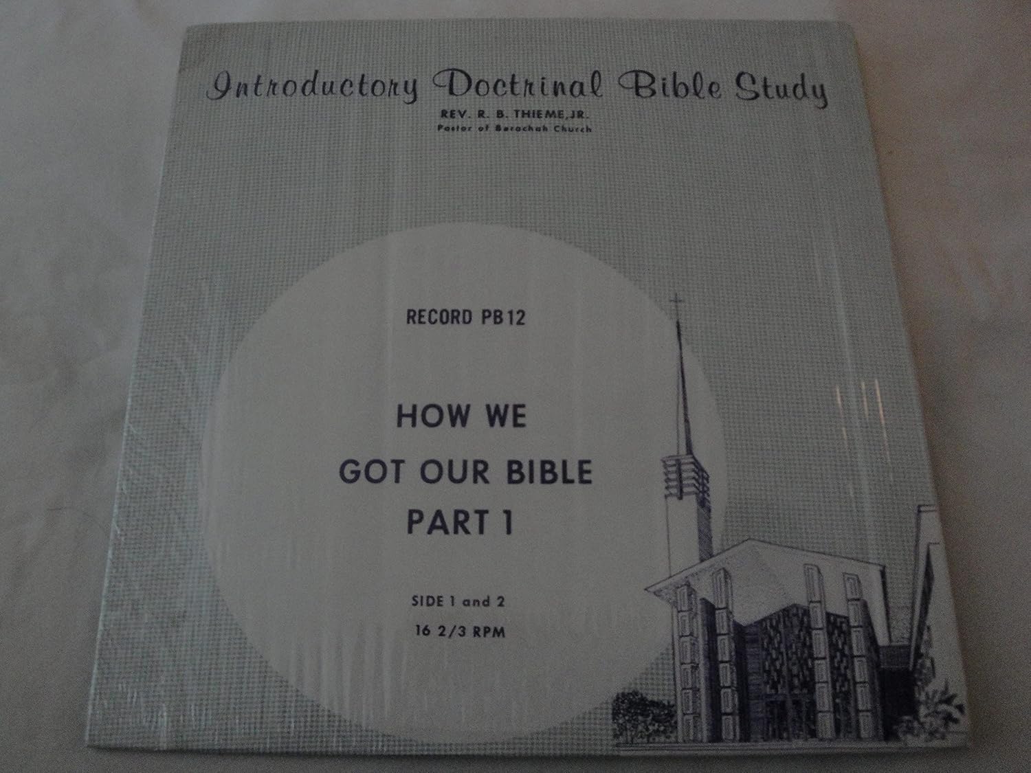 REV. R.B. THIEME, JR. - Introductory Doctrinal Bible Study How We Got