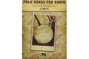 Folk Songs for Banjo | Clawhammer Banjo Sheet Music Songbook | 40 Traditional American Tunes Arranged for Beginner and Interm