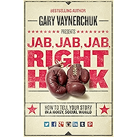 Jab, Jab, Jab, Right Hook: How to Tell Your Story in a Noisy Social World book cover Jab, Jab, Jab, Right Hook: How to Tell Your Story in a Noisy Social World book cover