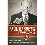 Paul Harvey's America: The Life, Art, and Faith of a Man Who Transformed Radio and Inspired a Nation