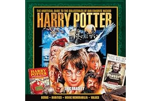 Harry Potter - The Unofficial Guide to the Collectibles of Our Favorite Wizard
