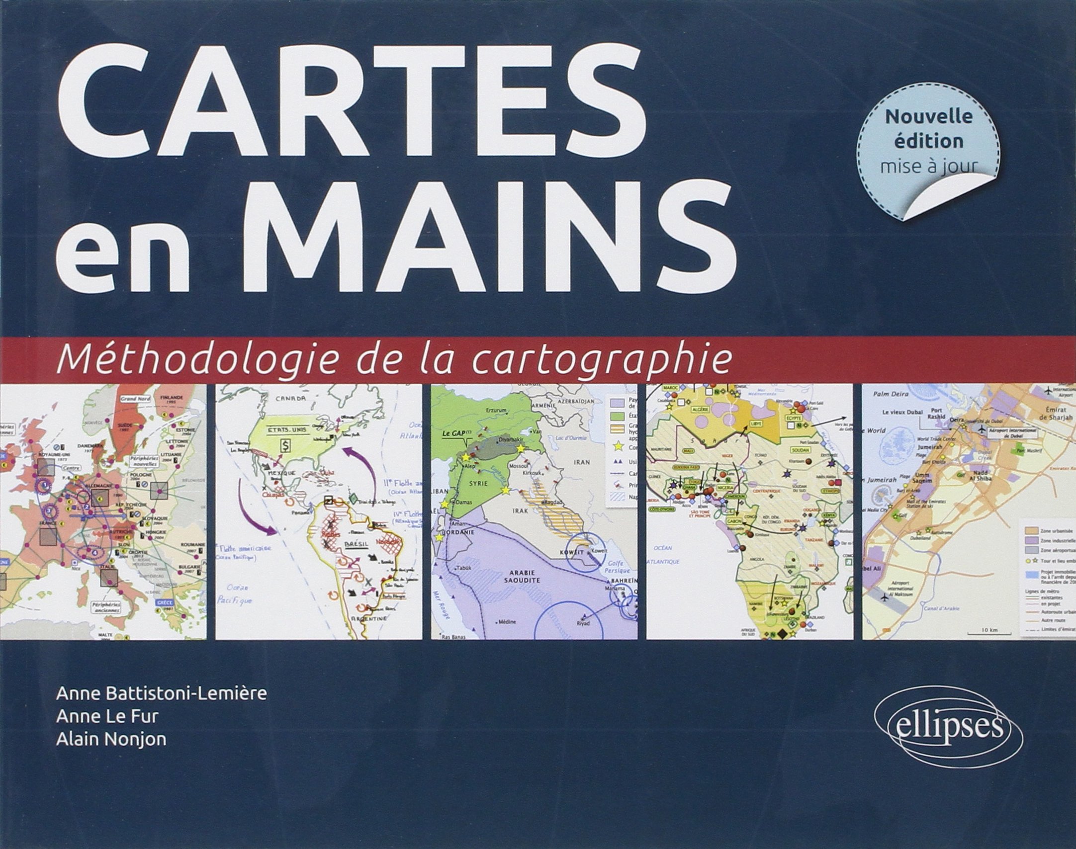 Cartes En Mains Methodologie De La Cartographie Nouvelle Edition Conforme Au Nouveau Programme Battistoni Lemiere Anne Le Fur Nonjon Alain Amazon Com Books