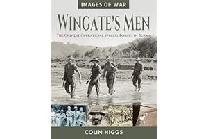 Wingate's Men: The Chindit Operations: Special Forces in Burma