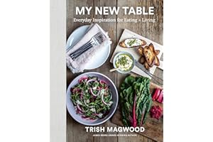 My New Table: Everyday Inspiration for Eating + Living