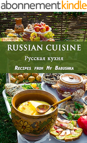 Download Russian Cuisine: Recipes from My Babushka (English Edition) PDF