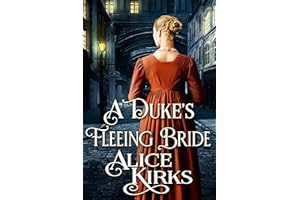 A Duke's Fleeing Bride: A Historical Regency Romance Book (Noble Hearts and Hidden Desires)