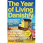 The Year of Living Danishly: Uncovering the Secrets of the World’s Happiest Country