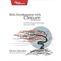 Web Development with Clojure: Build Bulletproof Web Apps with Less Code
