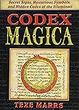 Codex Magica: Secret Signs, Mysterious Symbols, and Hidden Codes of the Illuminati
