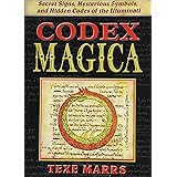 Codex Magica: Secret Signs, Mysterious Symbols, and Hidden Codes of the Illuminati