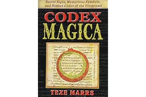 Codex Magica: Secret Signs, Mysterious Symbols, and Hidden Codes of the Illuminati