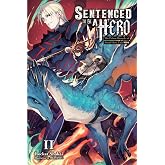 Sentenced to Be a Hero, Vol. 1 (light novel): The Prison Records of