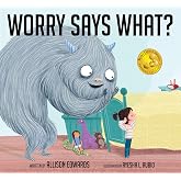 Worry Says What?: A Picture Book About Using Self-Talk to Silence Anxious Thoughts