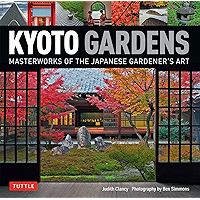 Kyoto Gardens: Masterworks of the Japanese Gardener's Art book cover Kyoto Gardens: Masterworks of the Japanese Gardener's Art book cover