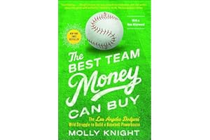The Best Team Money Can Buy: The Los Angeles Dodgers' Wild Struggle to Build a Baseball Powerhouse