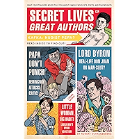 Secret Lives of Great Authors: What Your Teachers Never Told You about Famous Novelists, Poets, and Playwrights book cover Secret Lives of Great Authors: What Your Teachers Never Told You about Famous Novelists, Poets, and Playwrights book cover
