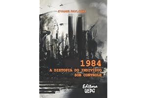 1984: a distopia do indivíduo sob controle (Portuguese Edition)