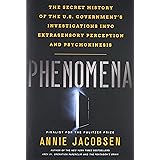 Phenomena: The Secret History of the U.S. Government's Investigations into Extrasensory Perception and Psychokinesis