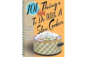 101 More Things To Do With a Slow Cooker (101 Things To Do With)