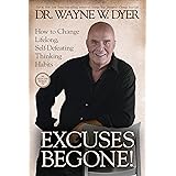 Excuses Begone!: How to Change Lifelong, Self-Defeating Thinking Habits