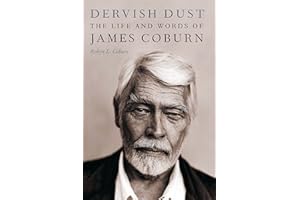Dervish Dust: The Life and Words of James Coburn