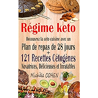 Régime keto: Découvrez la céto cuisine avec un plan de repas de 28 jours + 121 recettes cétogènes novatrices… book cover Régime keto: Découvrez la céto cuisine avec un plan de repas de 28 jours + 121 recettes cétogènes novatrices… book cover
