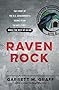 Raven Rock: The Story of the U.S. Government&rsquo;s Secret Plan to Save Itself--While the Rest of Us Die