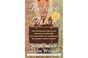 Before and After: The Incredible Real-Life Stories of Orphans Who Survived the Tennessee Children's Home Society