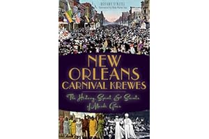 New Orleans Carnival Krewes: The History, Spirit & Secrets of Mardi Gras