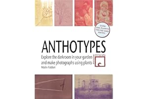 Anthotypes - Explore the darkroom in your garden and make photographs using plants