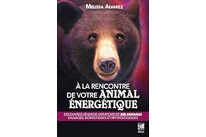 À la rencontre de votre animal énergétique (French Edition)