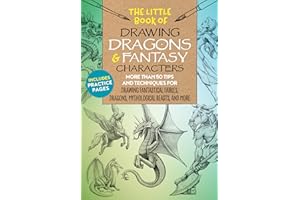 The Little Book of Drawing Dragons & Fantasy Characters: More than 50 tips and techniques for drawing fantastical fairies, dragons, mythological beasts, and more (Volume 6) (The Little Book of ..., 6)