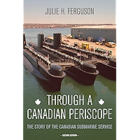 Through a Canadian Periscope: The Story of the Canadian Submarine Service book cover Through a Canadian Periscope: The Story of the Canadian Submarine Service book cover