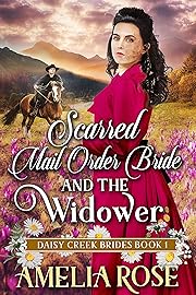 Scarred Mail-Order Bride and the Widower: Inspirational Western Mail Order Bride Romance (Daisy Creek Brides Book 1)