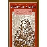 Story of a Soul: Study Edition [includes the Full Text of St. Therese of Lisieux's Autobiography, Translated by John Clarke]