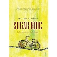 Sugar Ride: Cycling from Hanoi to Kuala Lumpur book cover Sugar Ride: Cycling from Hanoi to Kuala Lumpur book cover
