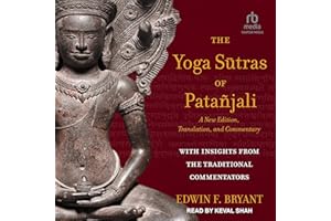 The Yoga Sūtras of Patañjali: A New Edition, Translation, and Commentary