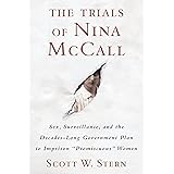The Trials of Nina McCall: Sex, Surveillance, and the Decades-Long Government Plan to Imprison "Promiscuous" Women