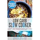 Low Carb: Slow Cooker - Over 100 Inspirational Recipes For A Healthier You (Low Carb Cookbook, Low Carb Diet Cookbook, Low Carb Cookbooks)