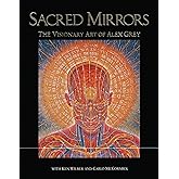 Sacred Mirrors: The Visionary Art of Alex Grey