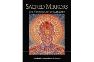 Sacred Mirrors: The Visionary Art of Alex Grey