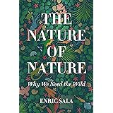 The Nature of Nature: Why We Need the Wild