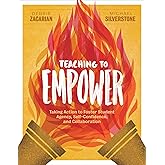 Teaching to Empower: Taking Action to Foster Student Agency, Self-Confidence, and Collaboration