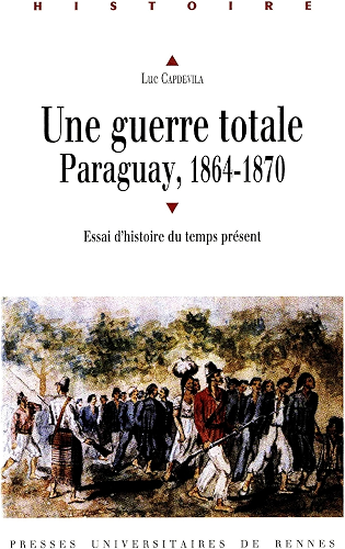 Download Une guerre totale, Paraguay, 1864-1870: Essai d'histoire du temps présent PDF