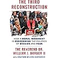 The Third Reconstruction: How a Moral Movement Is Overcoming the Politics of Division and Fear